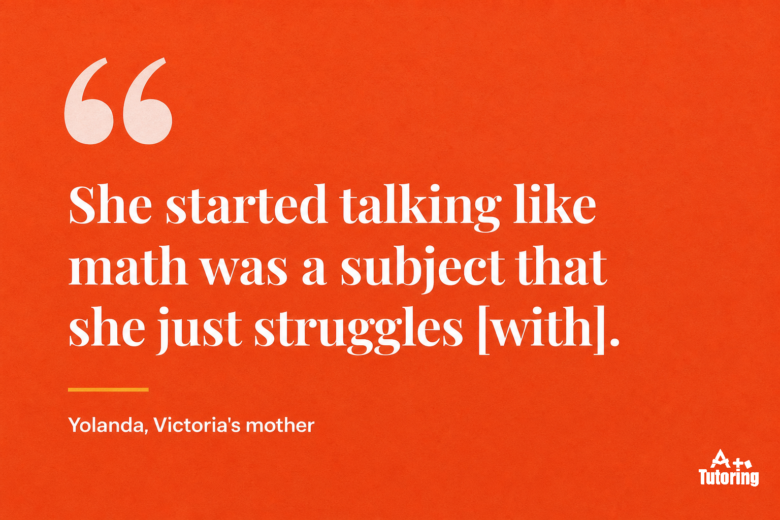 Pull quote: She started talking like math was a subject that she just struggles [with].
