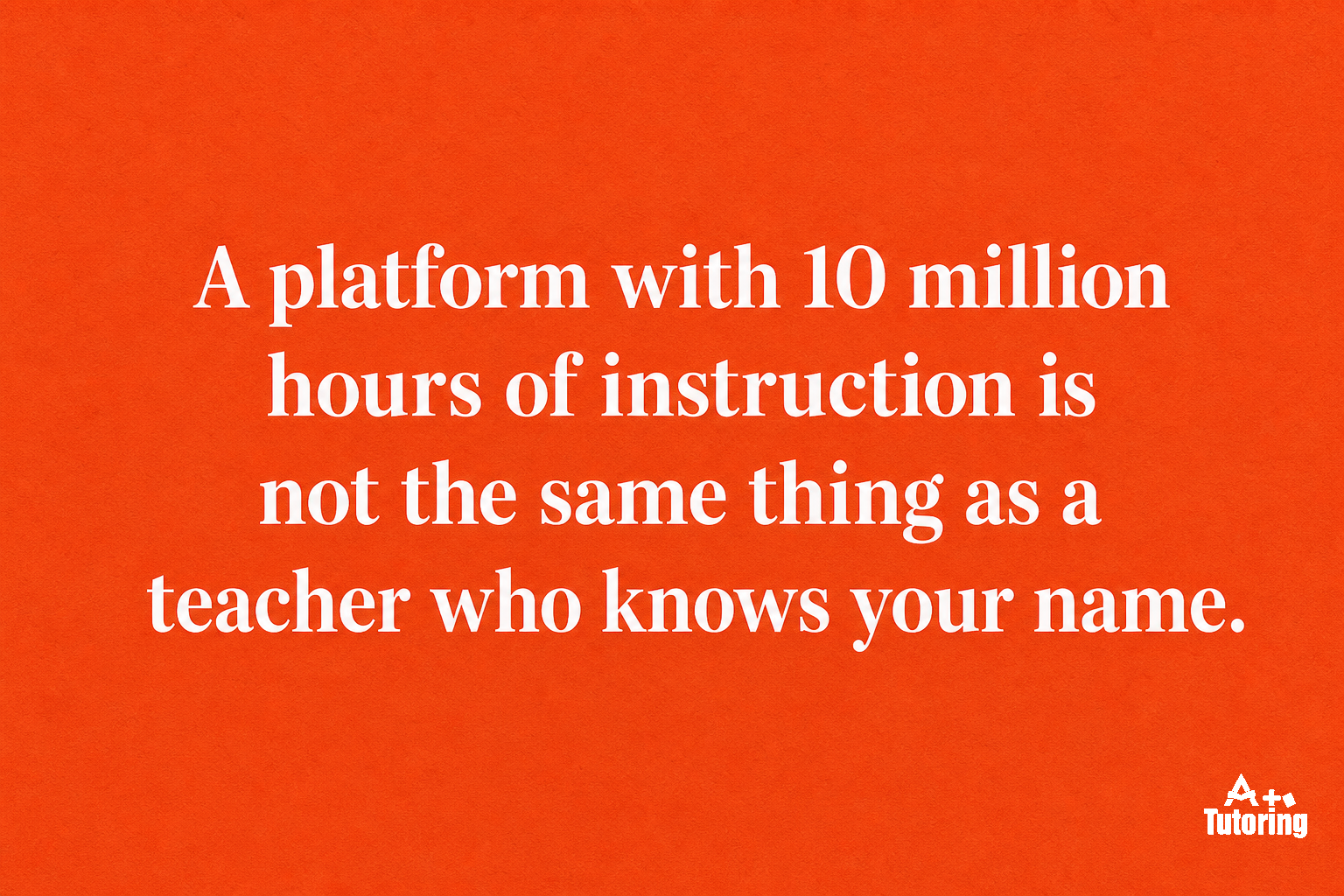 Pull quote: A platform with 10 million hours of instruction is not the same thing as a teacher who knows your name.
