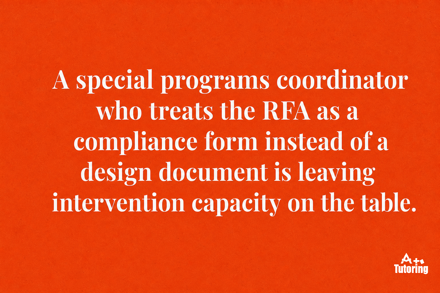 Pull quote: A special programs coordinator who treats the RFA as a compliance form instead of a design document is leaving intervention capacity on the table.