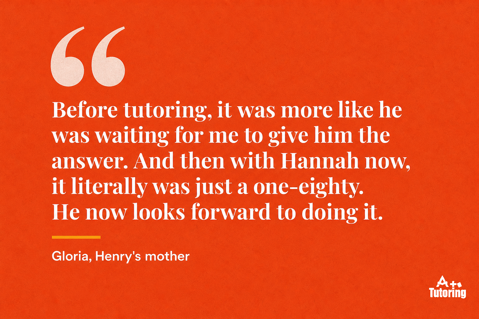 Pull quote: Before tutoring, it was more like he was waiting for me to give him the answer. And then with Hannah now, it literally was just a one-eighty. He now looks forward to doing it.