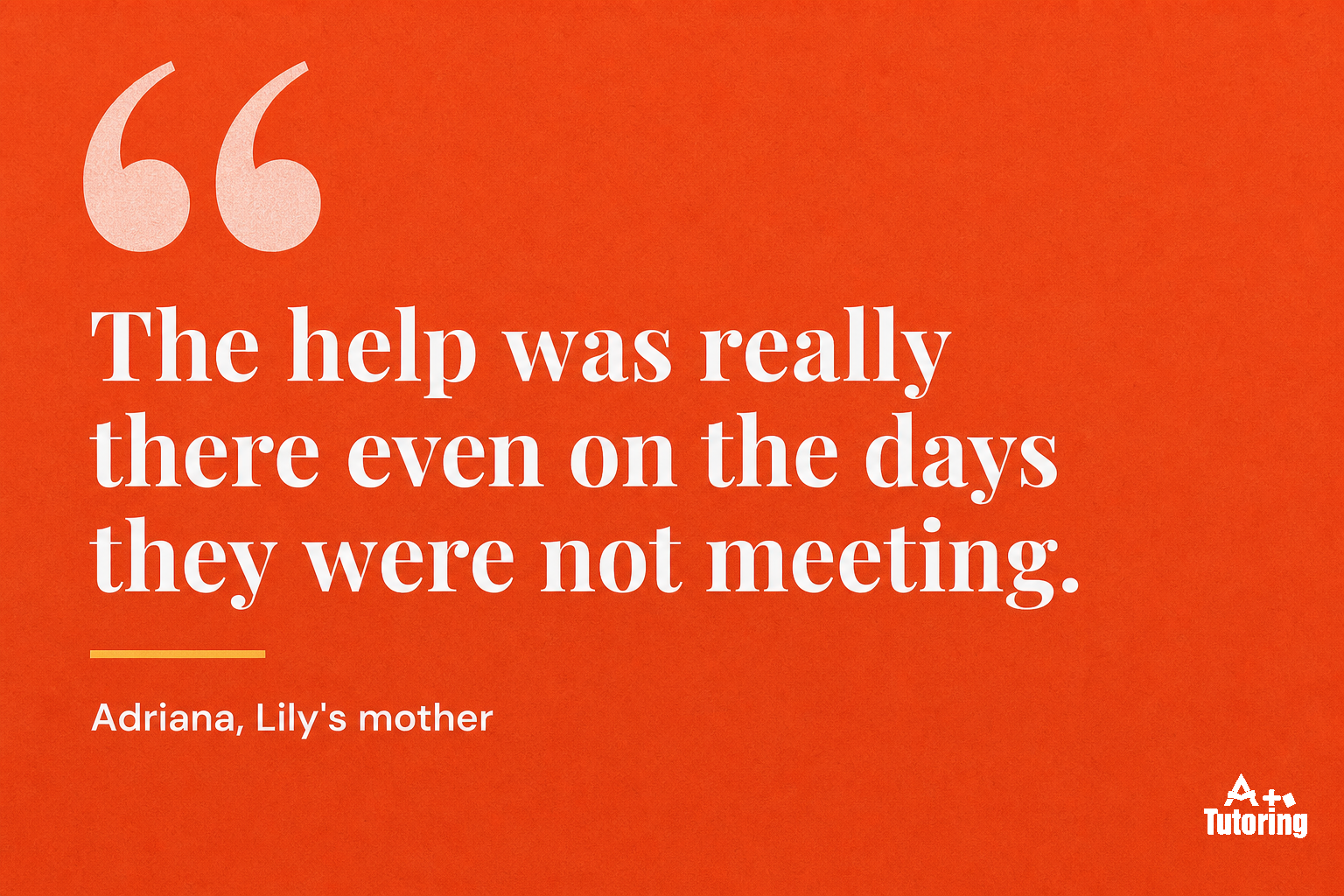 Pull quote: The help was really there even on the days they were not meeting.
